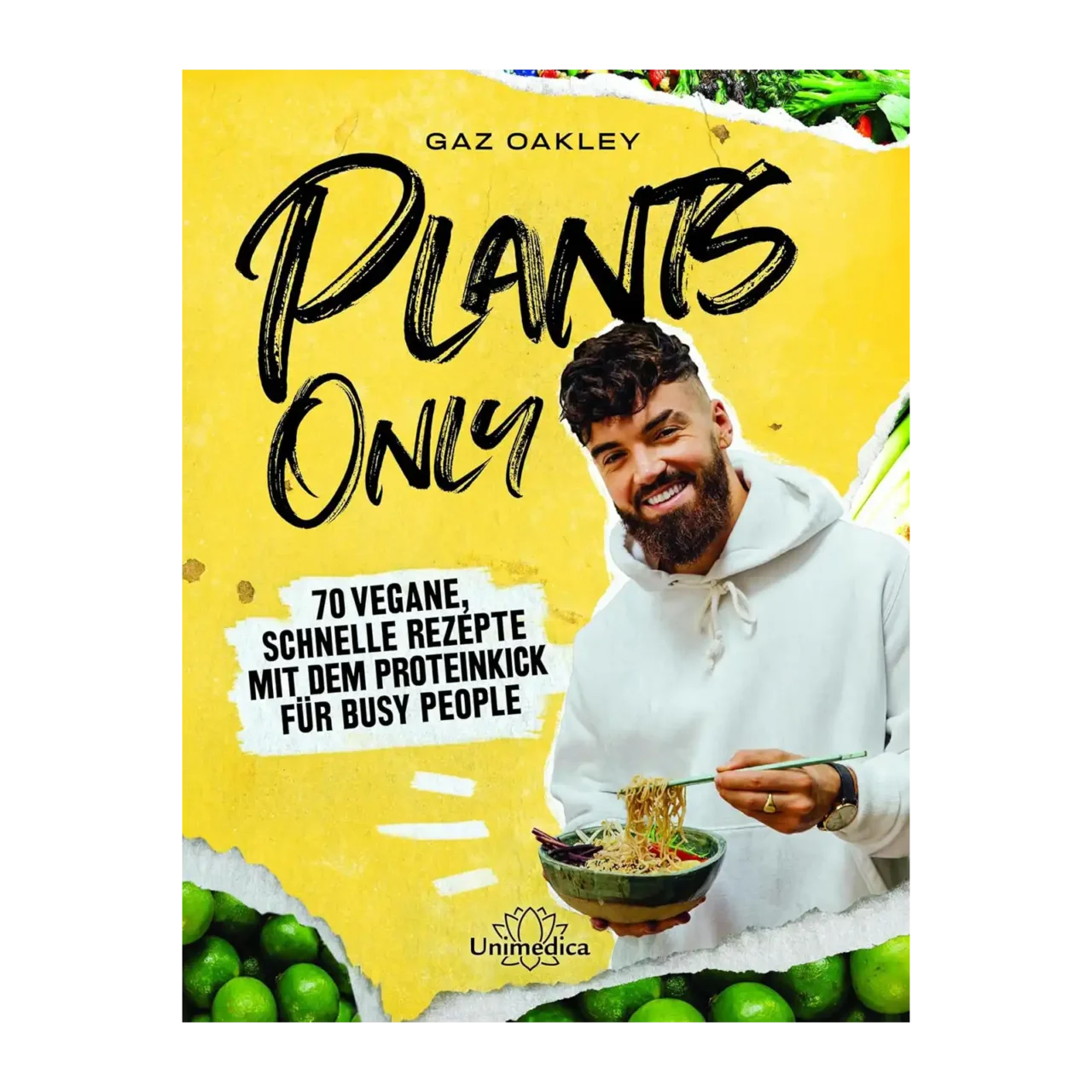 Buchcover Plants Only von Gaz Oakley mit 70 schnellen, proteinreichen veganen Rezepten